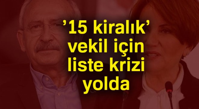 '15 kiralık' vekil için liste krizi yolda