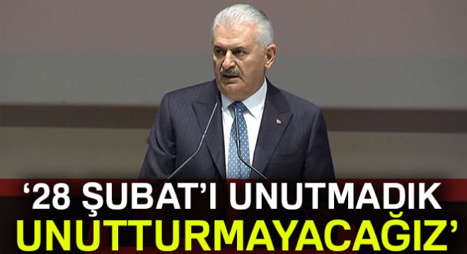 '28 Şubat'ı unutmadık, unutturmayacağız'