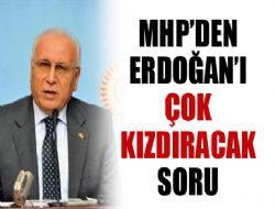 Erdoğan'ı çok kızdıracak soru!