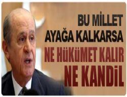 Bu millet ayağa kalkarsa...