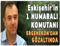 Alay Komutanı'na Ergenekon gözaltısı