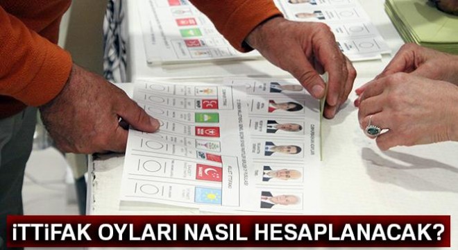 24 Haziran Seçimleri'nde İttifak oyları nasıl hesaplanacak? Oylar nasıl hesaplanacak?