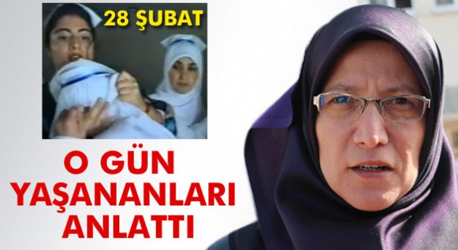 28 Şubat'ın başörtülü mağduru Zöhre Uçar o gün yaşananları anlattı