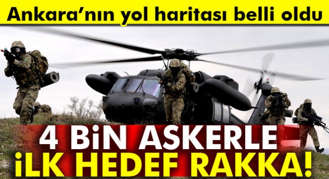 4 bin askerle ilk hedef Rakka