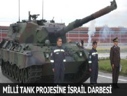 Milli tank projesine İsrail darbesi