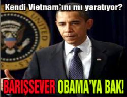 'Obama kendi Vietnam'ını yaratıyor'