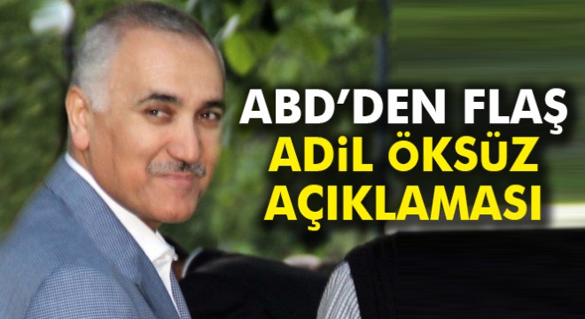 ABD Büyükelçiliğinden 'Adil Öksüz' açıklaması