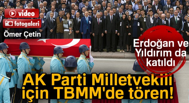AK Parti Gaziantep Milletvekili Abdülkadir Yüksel için TBMM'de tören düzenlendi