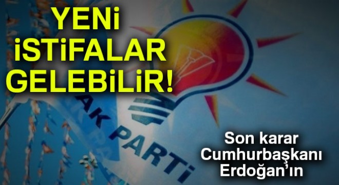 AK Parti'de yeni istifalar gelebilir