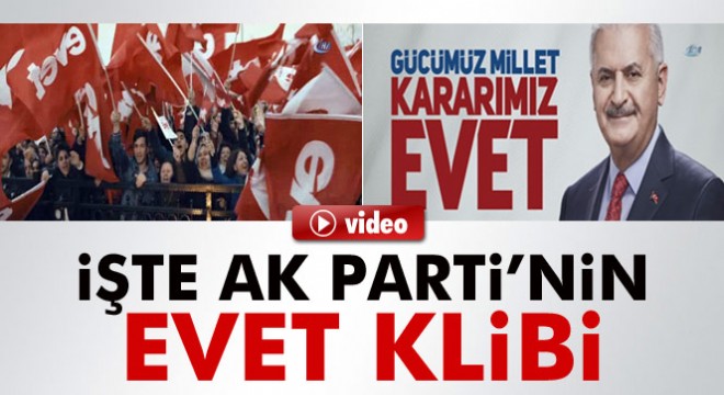 AK Parti'nin 'evet' klibi: ‘Evet ile güçlü Türkiye'