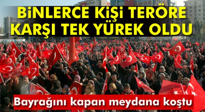 Adana'da binlerce kişi teröre karşı yürüdü