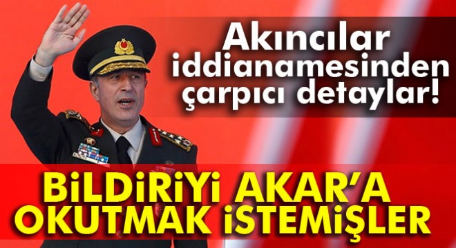 Akar'a ikinci bildiriyi okutmak istemişler