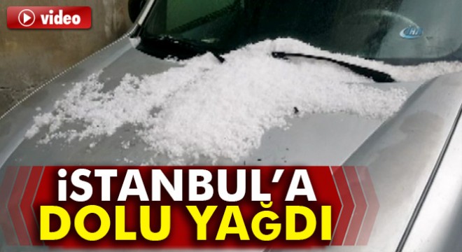 Anadolu yakasında dolu etkili oldu