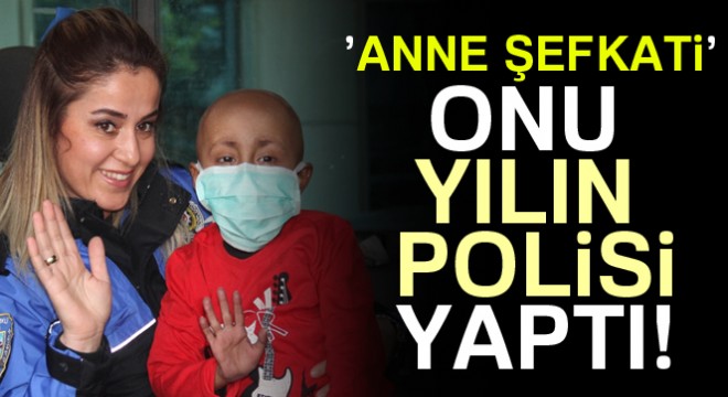 Anne şefkati' onu yılın polisi yaptı