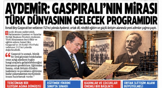 Aydemir: Gaspıralı'nın mirası Türk dünyasının gelecek programıdır