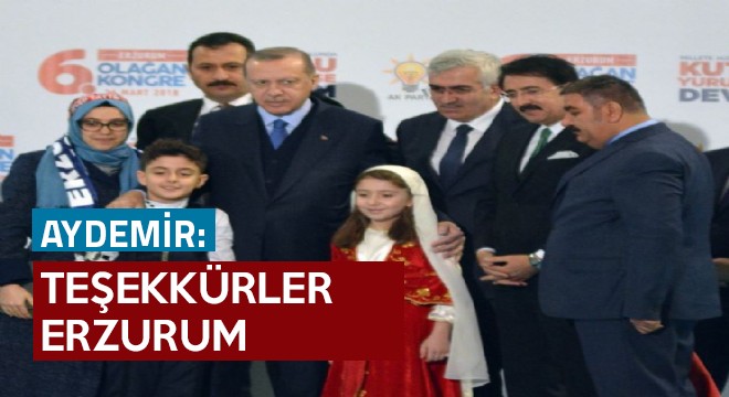 Aydemir: ‘Teşekkürler Erzurum'