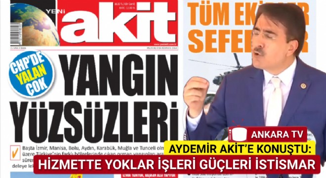 Aydemir Yeni Akit'e Konuştu:Muhalefet yangın söndürmede sınıfta kaldı