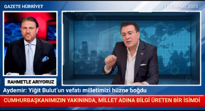 Aydemir: Yiğit Bulut'un vefatı milletimizi hüzne boğdu