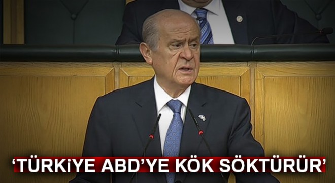 Bahçeli: Türkiye ABD'ye kök söktürür