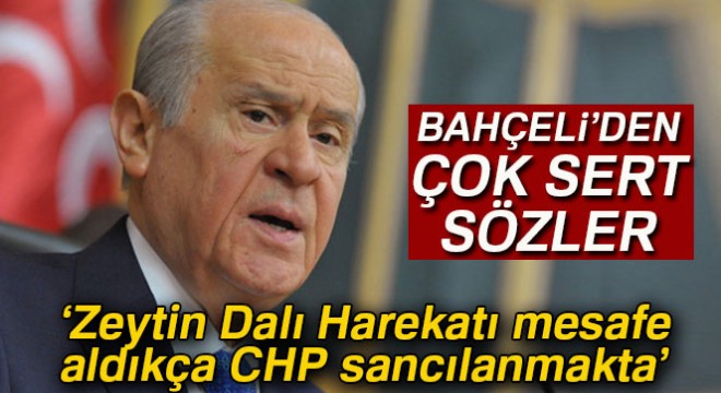 Bahçeli: Zeytin Dalı Harekatı mesafe aldıkça CHP sancılanmakta