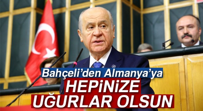 Bahçeli'den Almanya'ya: 'Durduğunuz kabahat, hepinize uğurlar olsun'