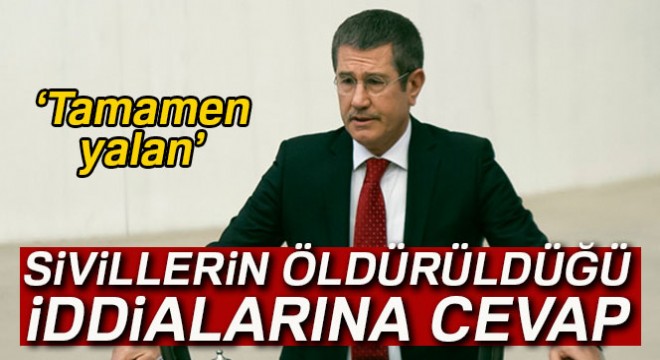 Bakan Canikli'den Zeytin Dalı operasyonunda sivillerin öldürüldüğü iddialarına cevap