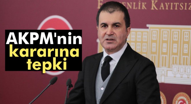 Bakan Çelik'ten AKPM'nin kararına tepki