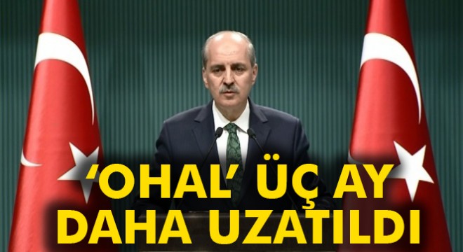 Bakanlar Kurulu'nda OHAL'i uzatma kararı alındı'