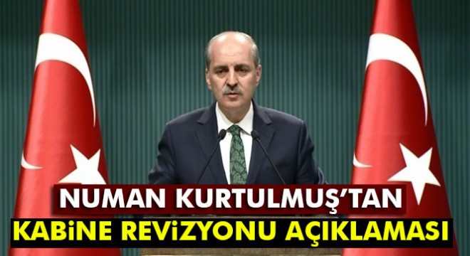 Başbakan Yardımcısı Kurtulmuş: 'Bakanlar Kurulu'nda revizyon söz konusu değil'
