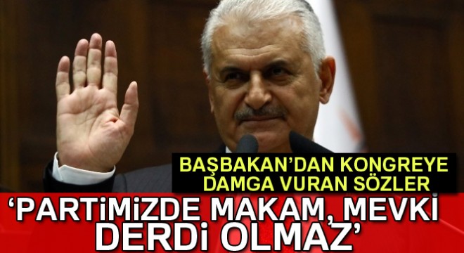 Başbakan Yıldırım'dan kongreye damga vuran sözler