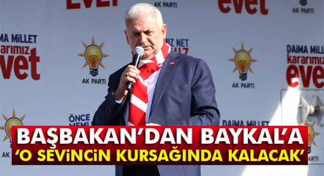 Başbakan'dan Baykal'a: 'Sevin sevin, o sevincin kursağında kalacak'