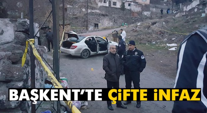 Başkent'te çifte infaz: 2 kişi, hayatını kaybetti
