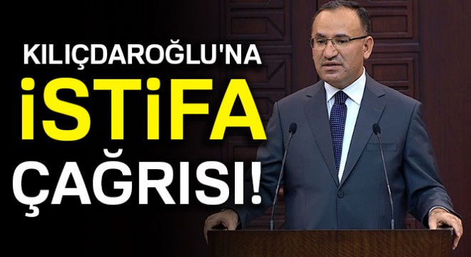 Bekir Bozdağ, Kılıçdaroğlu'nu istifaya davet etti