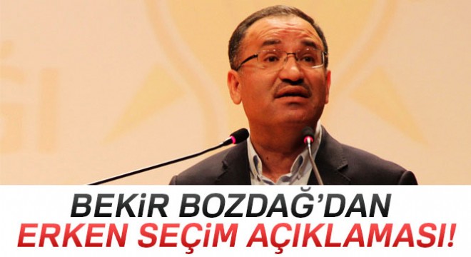 Bekir Bozdağ'dan erken seçim açıklaması