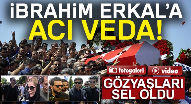 Binlerce kişi İbrahim Erkal'ı son yolculuğuna uğurladı
