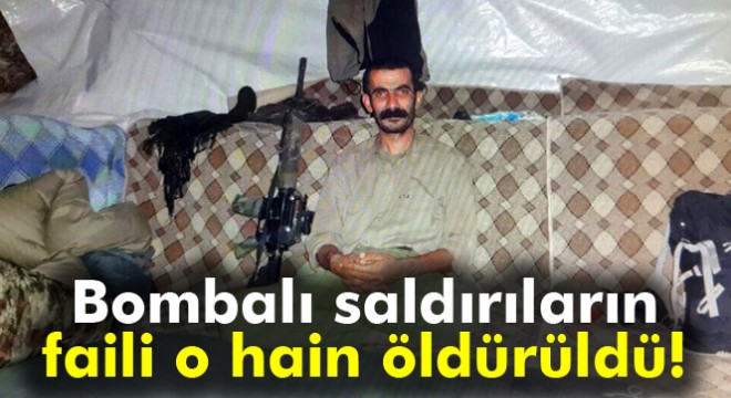 Bombalı saldırıların faili 'Behzat' kod adlı terörist öldürüldü