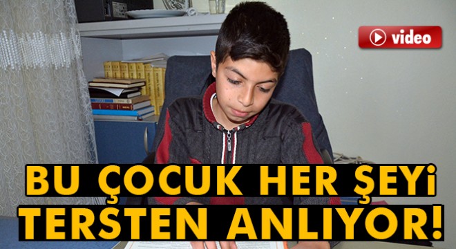 Bu çocuk her şeyi tersten anlıyor