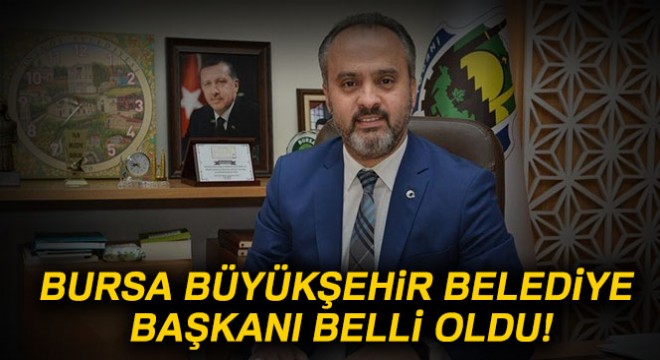 Bursa'nın yeni başkanı Alinur Aktaş oldu
