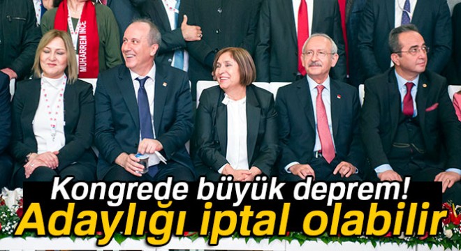 CHP'de büyük deprem! İnce'nin adaylığı iptal olabilir