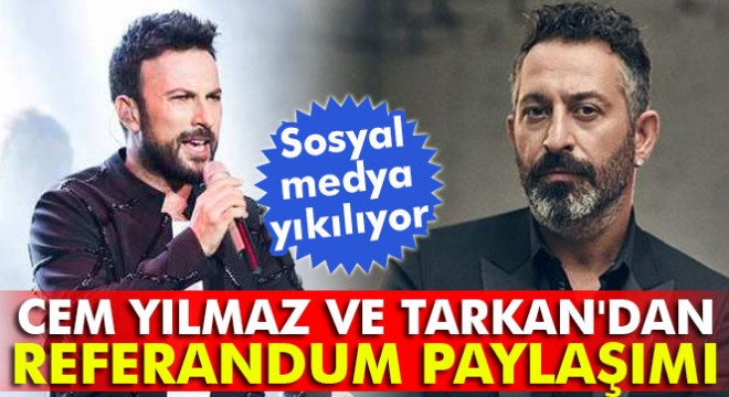 Cem Yılmaz ve Tarkan'dan referandum paylaşımı