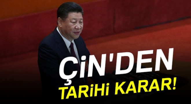 Çin'den tarihi karar!