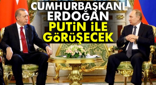 Cumhurbaşkanı Erdoğan, 3 Mayıs'ta Putin ile görüşecek