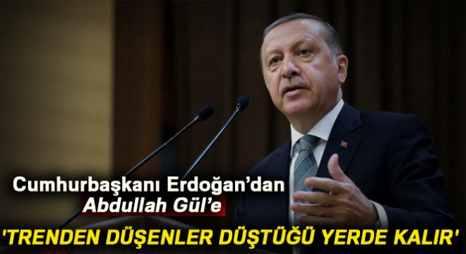 Cumhurbaşkanı Erdoğan: 'Trenden düşenler düştüğü yerde kalır'