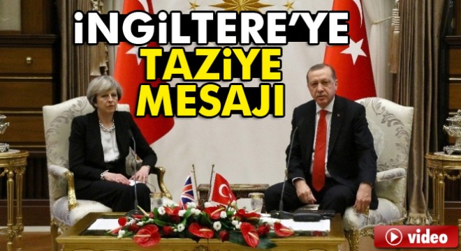 Cumhurbaşkanı Erdoğan'dan İngiltere Başbakanı May'a taziye mesajı