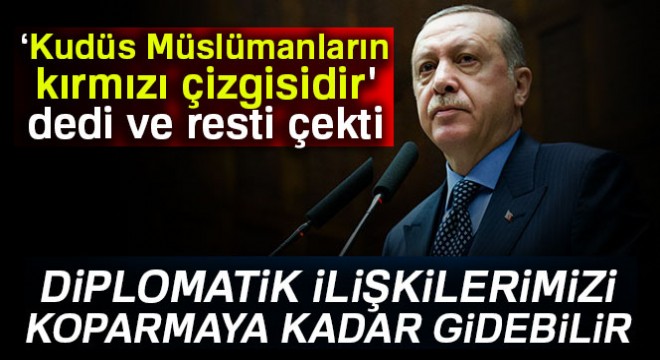 Cumhurbaşkanı Erdoğan'dan flaş Kudüs çıkışı!