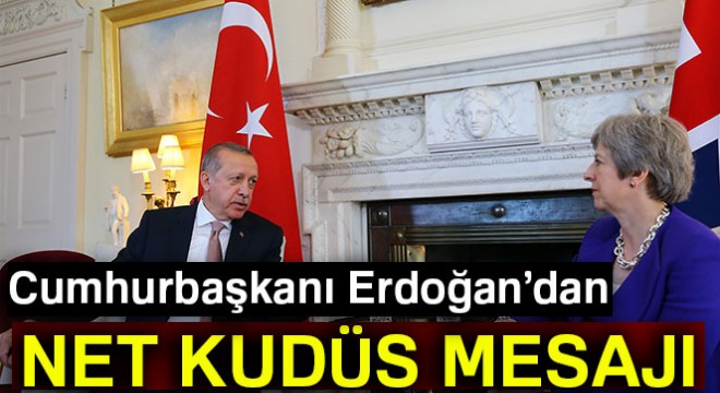 Cumhurbaşkanı Erdoğan'dan net Kudüs mesajı: 'Asla kabul etmiyoruz'