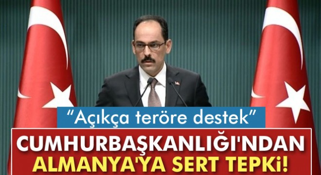 Cumhurbaşkanlığı Sözcüsü Kalın: 'Yapılanlar açıkça teröre destek olmaktır'