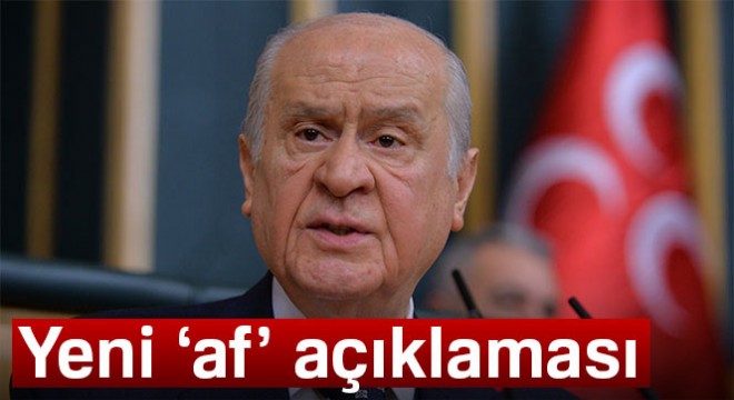 Devlet Bahçeli'den yeni af açıklaması