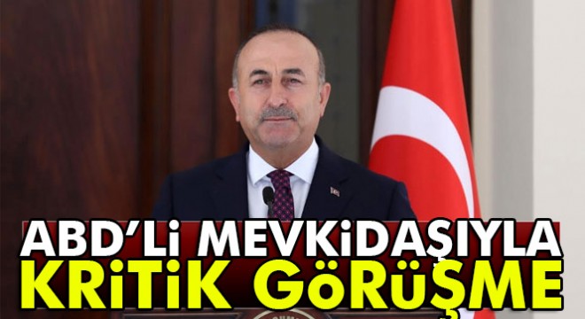 Dışişleri Bakanı Çavuşoğlu ABD'li mevkidaşıyla görüştü