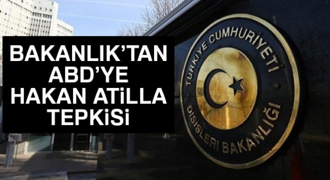 Dışişleri Bakanlığı'ndan Hakan Atilla açıklaması